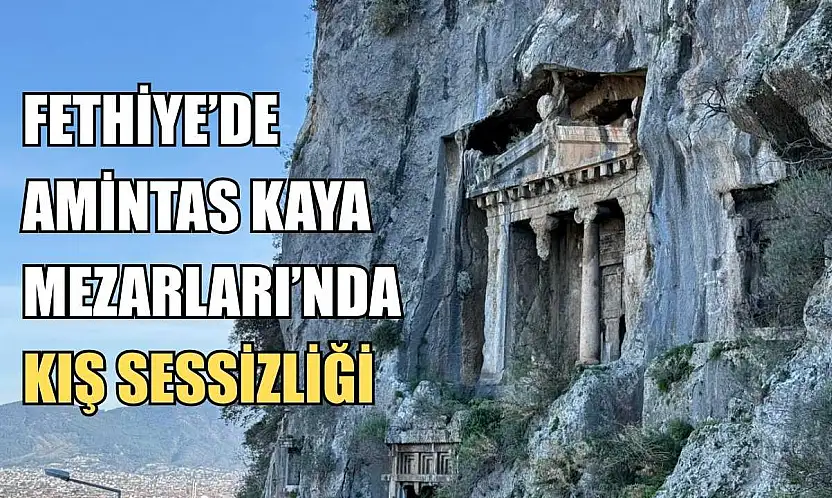 Fethiye'de Amintas Kaya Mezarları'nda kış sessizliği