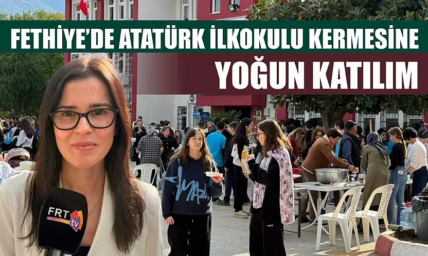 Fethiye'de Atatürk İlkokulu kermesine yoğun katılım