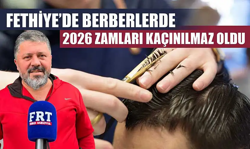 Fethiye'de berberlerde 2026 zamları kaçınılmaz oldu