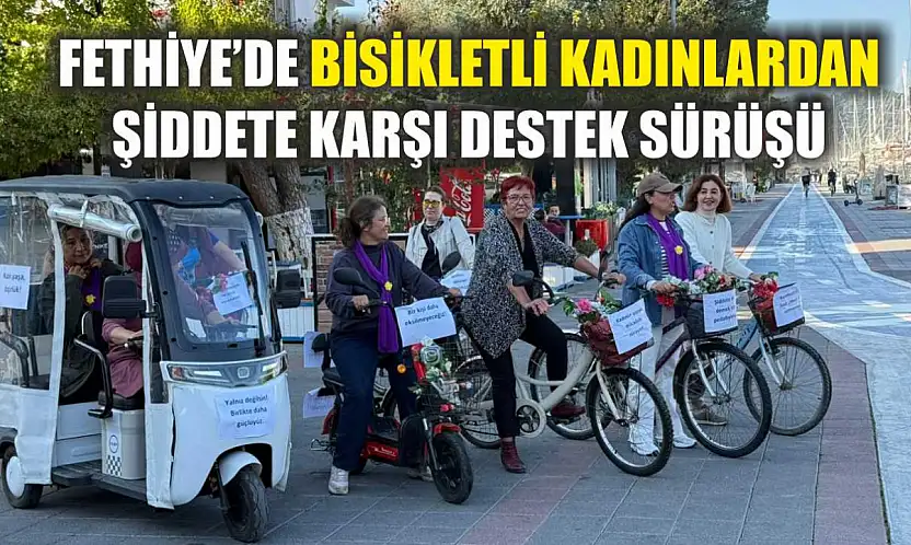 Fethiye'de bisikletli kadınlardan şiddete karşı destek sürüşü