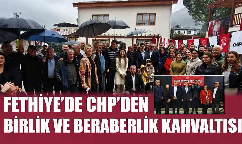 Fethiye'de CHP'den birlik ve beraberlik kahvaltısı