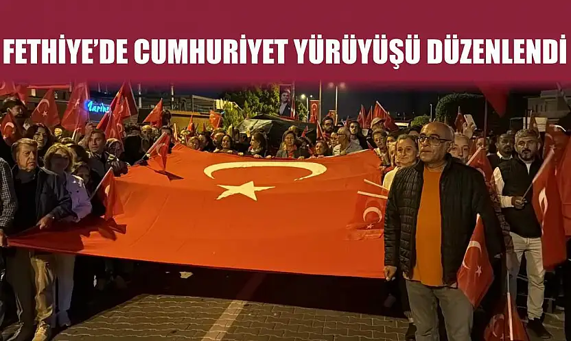 Fethiye'de Cumhuriyet Yürüyüşü Düzenlendi