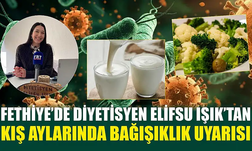 Fethiye'de Diyetisyen Elifsu Işık'tan kış aylarında bağışıklık uyarısı