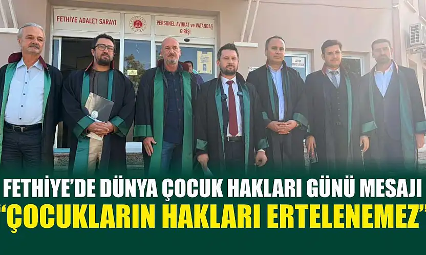 Fethiye'de Dünya Çocuk Hakları Günü mesajı: 'Çocukların hakları ertelenemez'