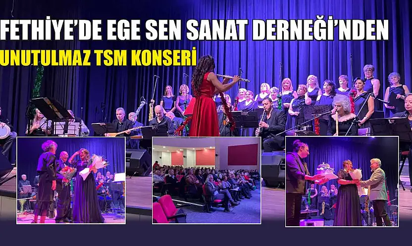 Fethiye'de Ege Sen Sanat Derneği'nden Unutulmaz TSM Konseri
