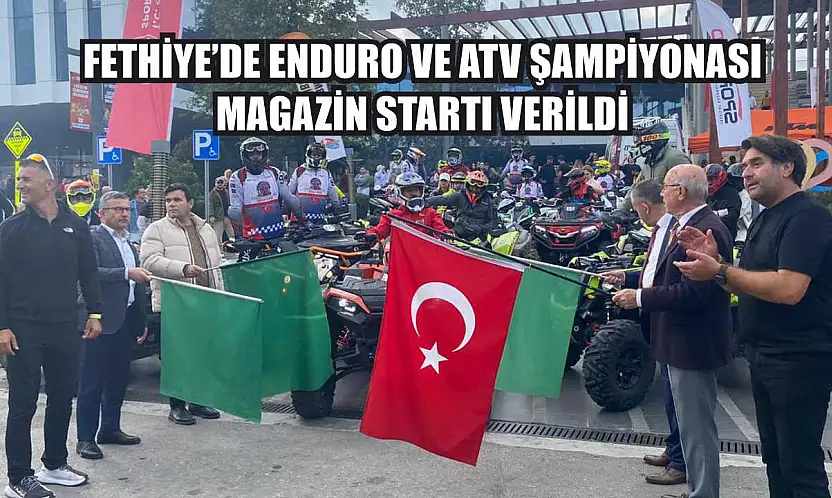 Fethiye'de Enduro ve ATV Şampiyonası Magazin Startı Verildi