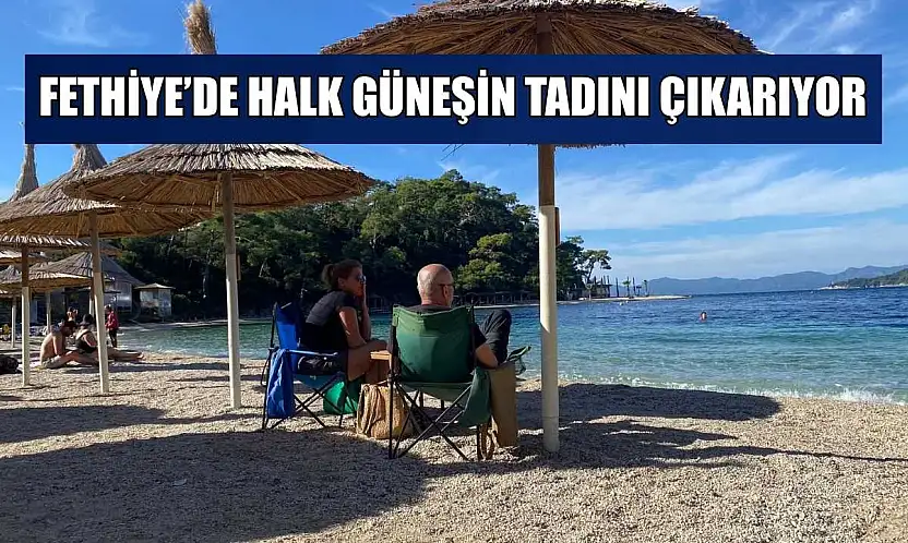 Fethiye'de halk güneşin tadını çıkarıyor