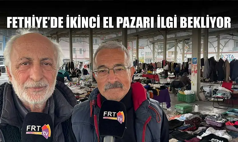 Fethiye'de ikinci el pazarı ilgi bekliyor