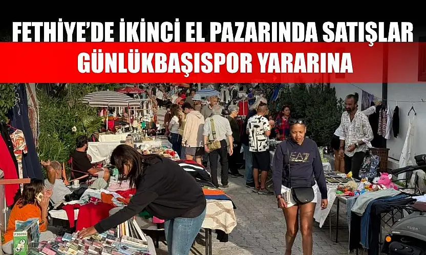 Fethiye'de ikinci el pazarında satışlar Günlükbaşıspor yararına