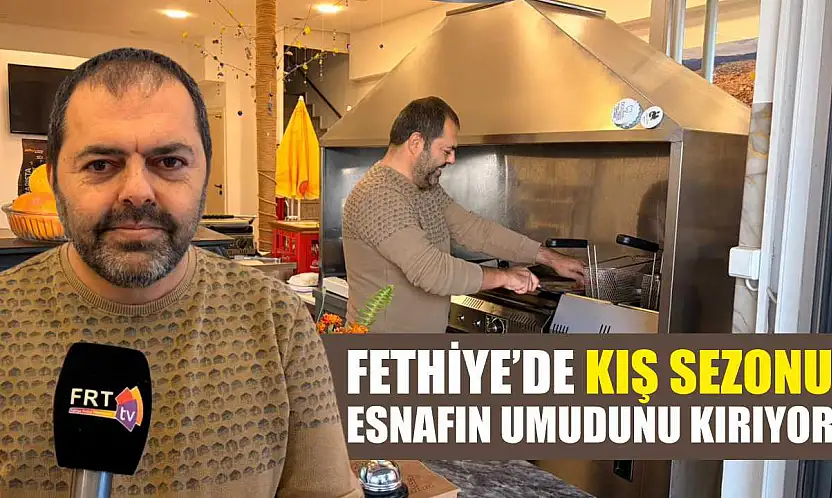 Fethiye'de kış sezonu esnafın umudunu kırıyor