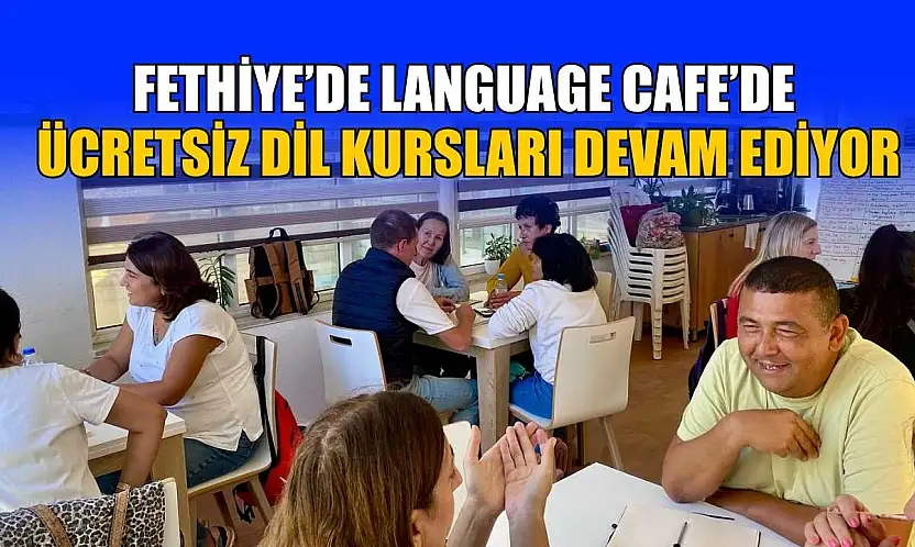 Fethiye'de Language Cafe'de ücretsiz dil kursları devam ediyor