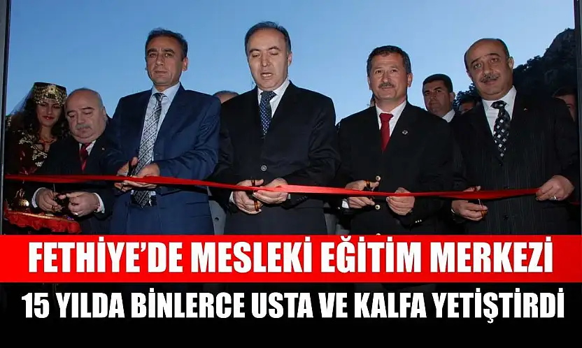 Fethiye'de Mesleki Eğitim Merkezi 15 Yılda Binlerce Usta ve Kalfa Yetiştirdi