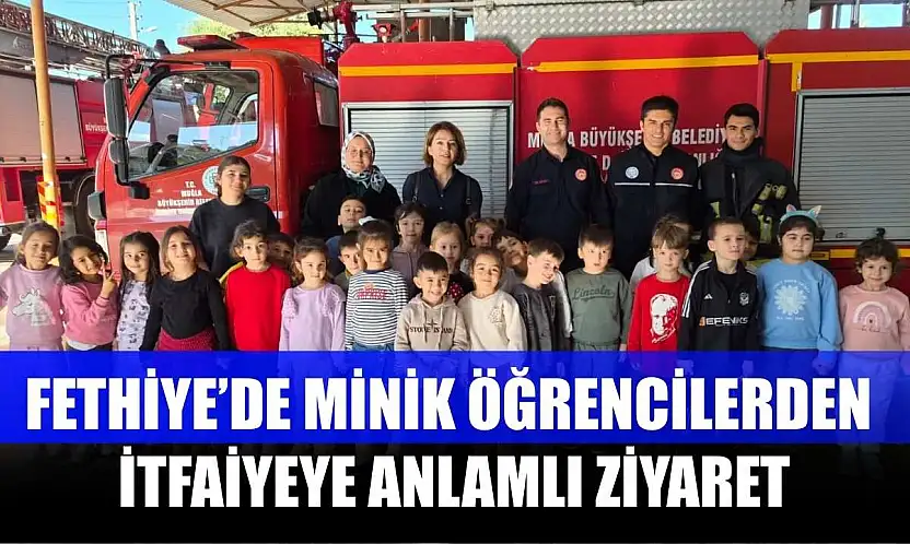 Fethiye'de minik öğrencilerden itfaiyeye anlamlı ziyaret