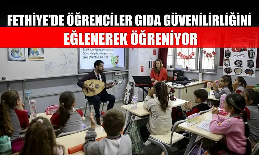 Fethiye'de öğrenciler gıda güvenilirliğini eğlenerek öğreniyor