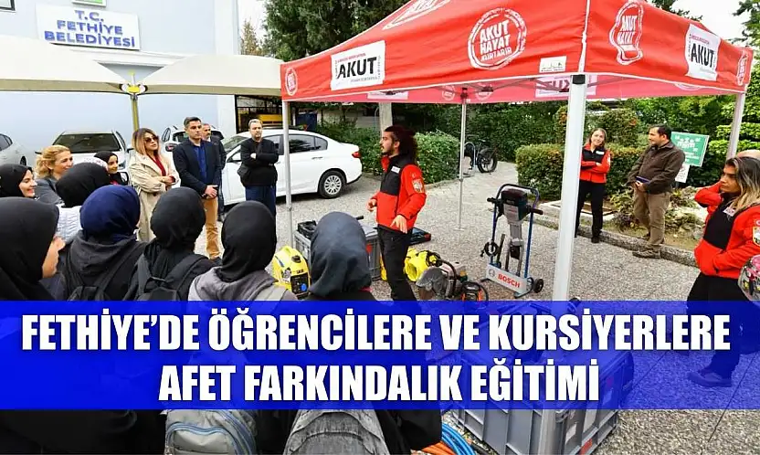 Fethiye'de öğrencilere ve kursiyerlere afet farkındalık eğitimi
