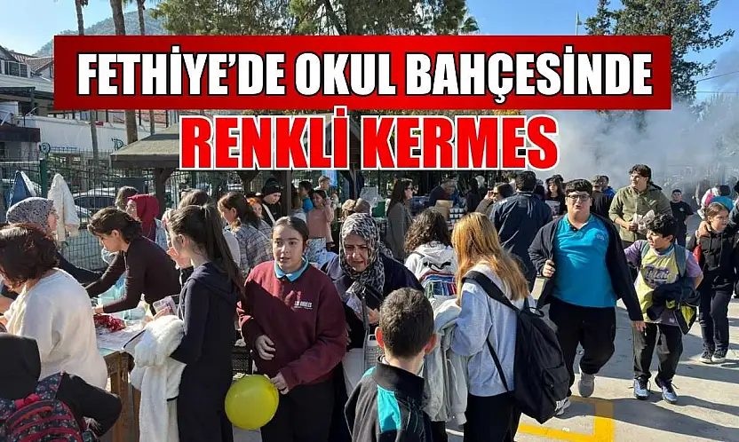 Fethiye'de okul bahçesinde renkli kermes
