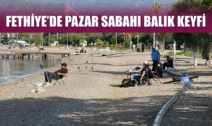 Fethiye'de Pazar Sabahı Balık Keyfi