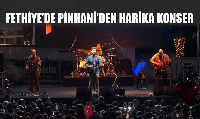 Fethiye'de Pinhani'den Harika Konser