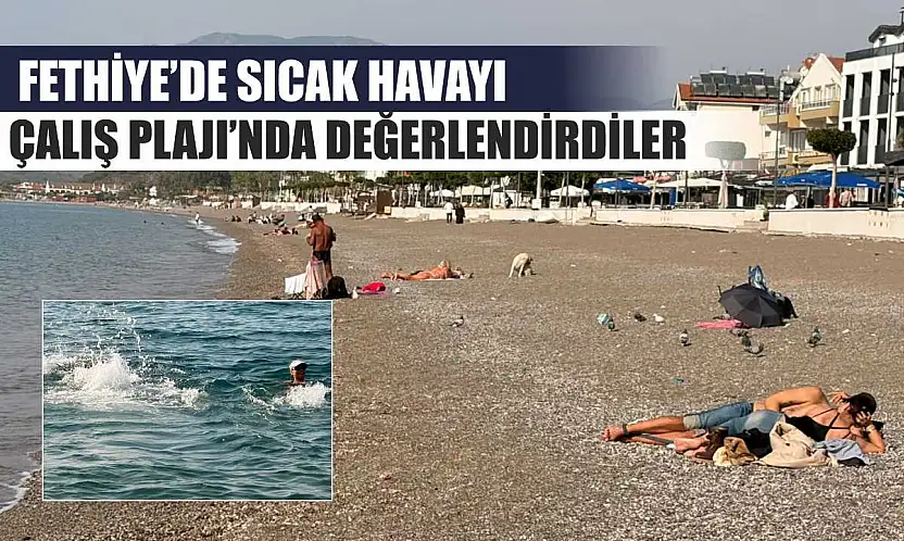 Fethiye'de sıcak havayı Çalış Plajı'nda değerlendirdiler