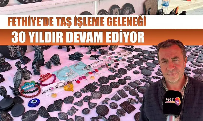 Fethiye'de taş işleme geleneği 30 yıldır devam ediyor
