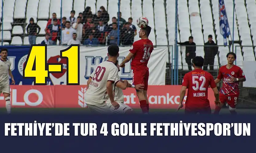 Fethiye'de tur 4 golle Fethiyespor'un: 4-1