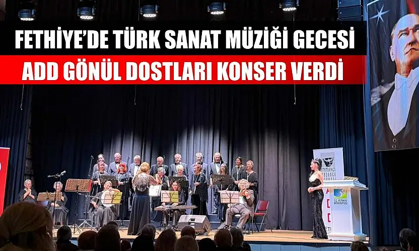 Fethiye'de Türk Sanat Müziği Gecesi: ADD Gönül Dostları Konser Verdi