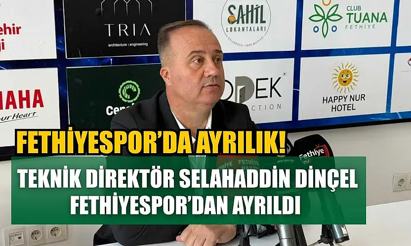 Fethiye'de veda zamanı: Selahaddin Dinçel Fethiyespor'dan ayrıldı