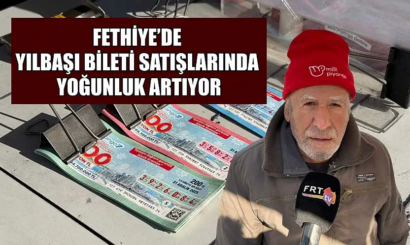 Fethiye'de yılbaşı bileti satışlarında yoğunluk artıyor