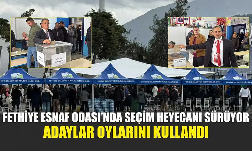Fethiye Esnaf Odası'nda seçim heyecanı sürüyor: Adaylar oylarını kullandı