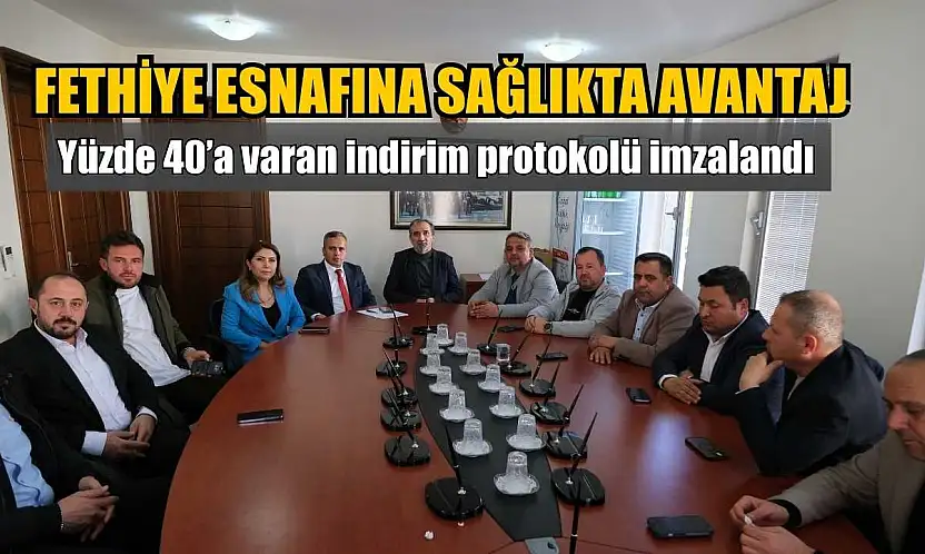 Fethiye esnafına sağlıkta avantaj: Yüzde 40'a varan indirim protokolü imzalandı