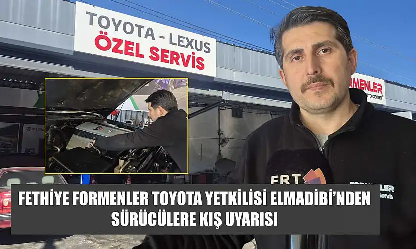 Fethiye Formenler Toyota Yetkilisi Elmadibi'nden sürücülere kış uyarısı