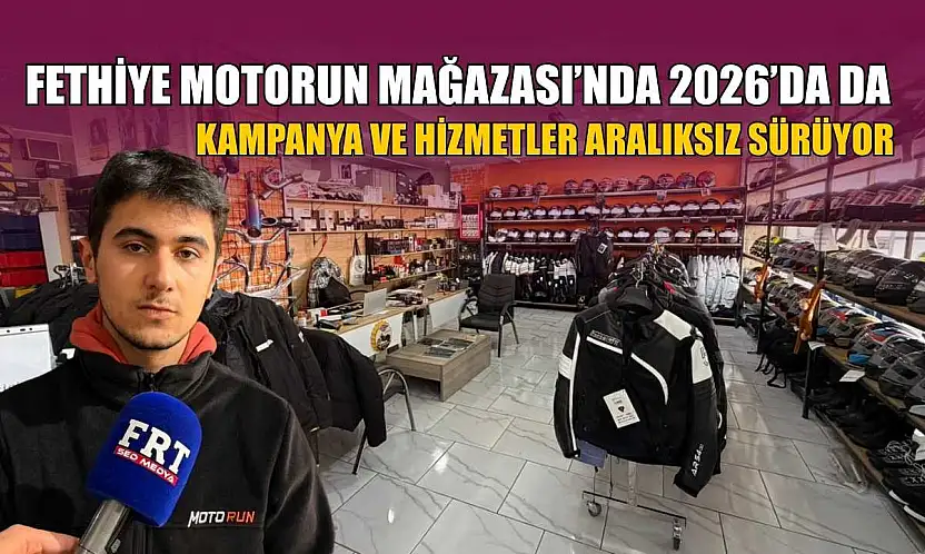 Fethiye Motorun Mağazası'nda 2026'da da kampanya ve hizmetler aralıksız sürüyor