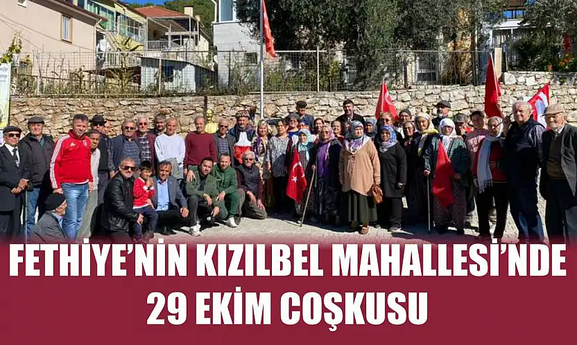 Fethiye'nin Kızılbel Mahallesi'nde 29 Ekim Coşkusu