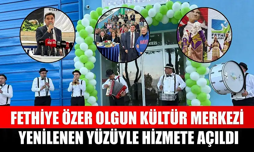Fethiye Özer Olgun Kültür Merkezi Yenilenen Yüzüyle Hizmete Açıldı