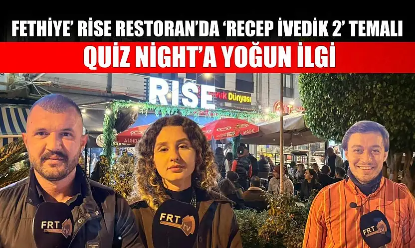 Fethiye' Rise Restoran'da 'Recep İvedik 2' temalı Quiz Night'a yoğun ilgi