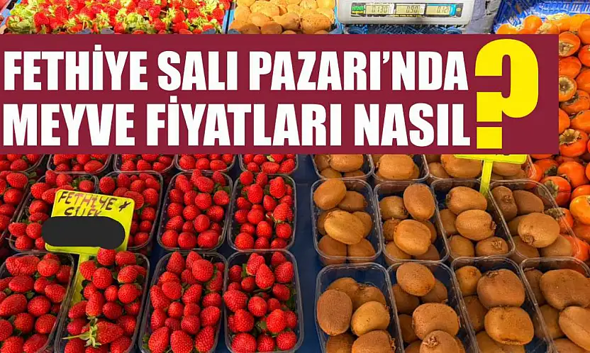 Fethiye Salı Pazarı'nda meyve fiyatları nasıl