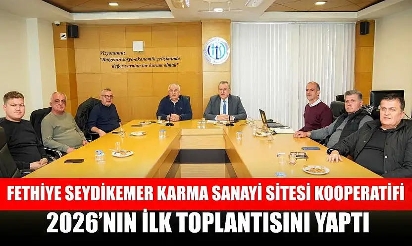 Fethiye Seydikemer Karma Sanayi Sitesi Kooperatifi 2026'nın ilk toplantısını yaptı