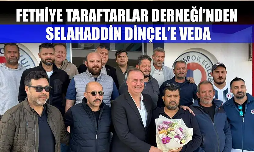 Fethiye Taraftarlar Derneği'nden Selahaddin Dinçel'e Veda