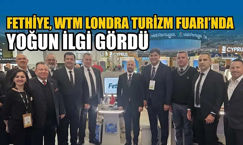 Fethiye, WTM Londra Turizm Fuarı'nda yoğun ilgi gördü
