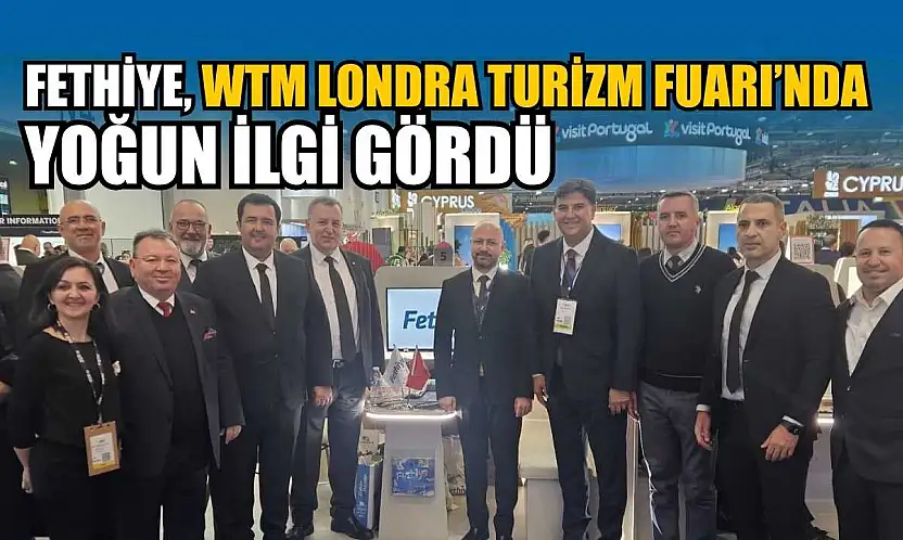 Fethiye, WTM Londra Turizm Fuarı'nda yoğun ilgi gördü