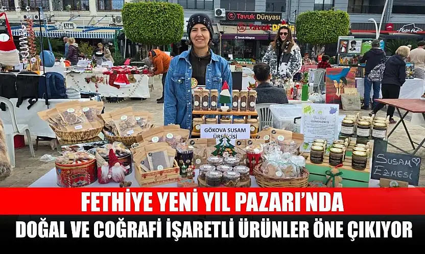 Fethiye Yeni Yıl Pazarı'nda doğal ve coğrafi işaretli ürünler öne çıkıyor
