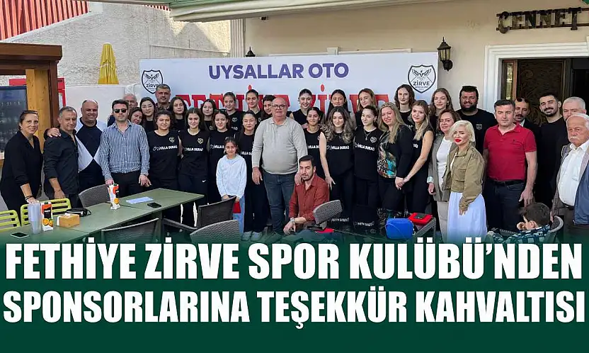 Fethiye Zirve Spor Kulübü'nden sponsorlarına teşekkür kahvaltısı
