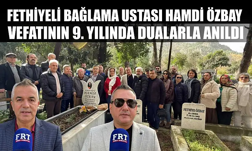 Fethiyeli Bağlama Ustası Hamdi Özbay Vefatının 9. Yılında Dualarla Anıldı