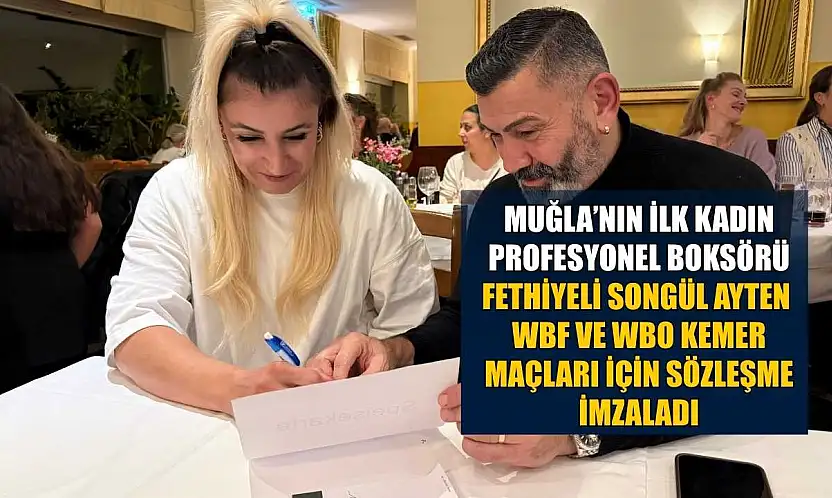 Fethiyeli Songül Ayten, Wbf ve Wbo Kemer maçları için sözleşme imzaladı