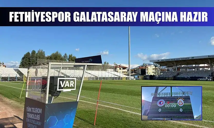 Fethiyespor Galatasaray maçına hazır