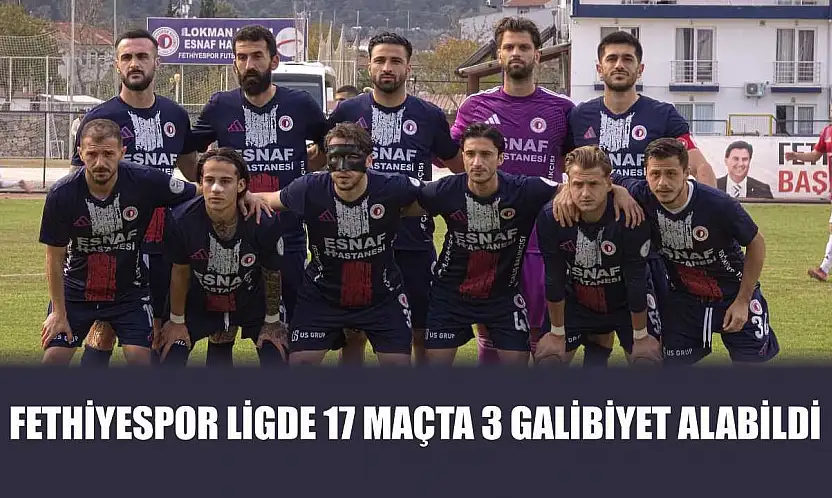 Fethiyespor ligde 17 maçta 3 galibiyet alabildi