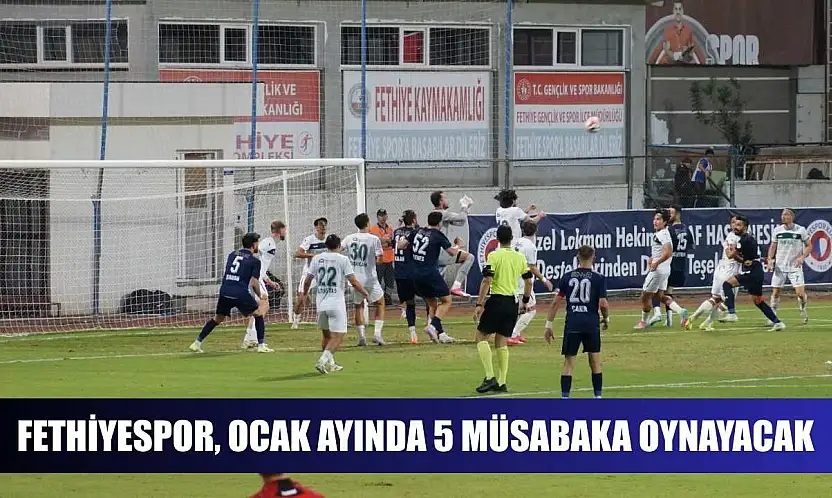 Fethiyespor, Ocak ayında 5 müsabaka oynayacak