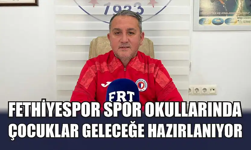 Fethiyespor Spor Okullarında Çocuklar Geleceğe Hazırlanıyor