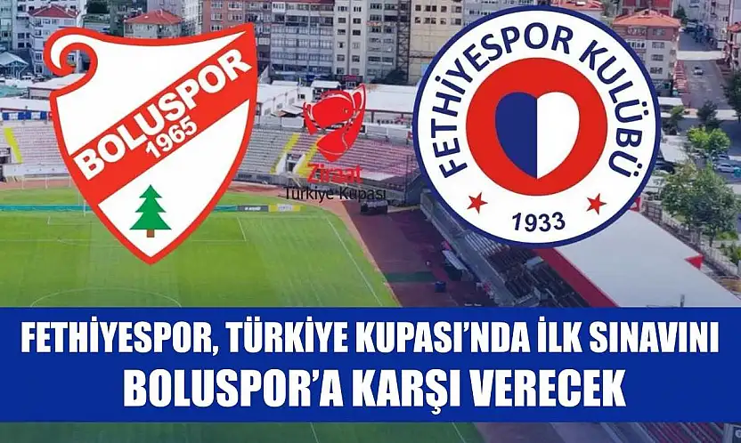 Fethiyespor, Türkiye Kupası'nda İlk Sınavını Boluspor'a Karşı Verecek