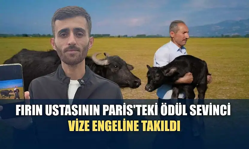 Fırın ustasının Paris'teki ödül sevinci vize engeline takıldı